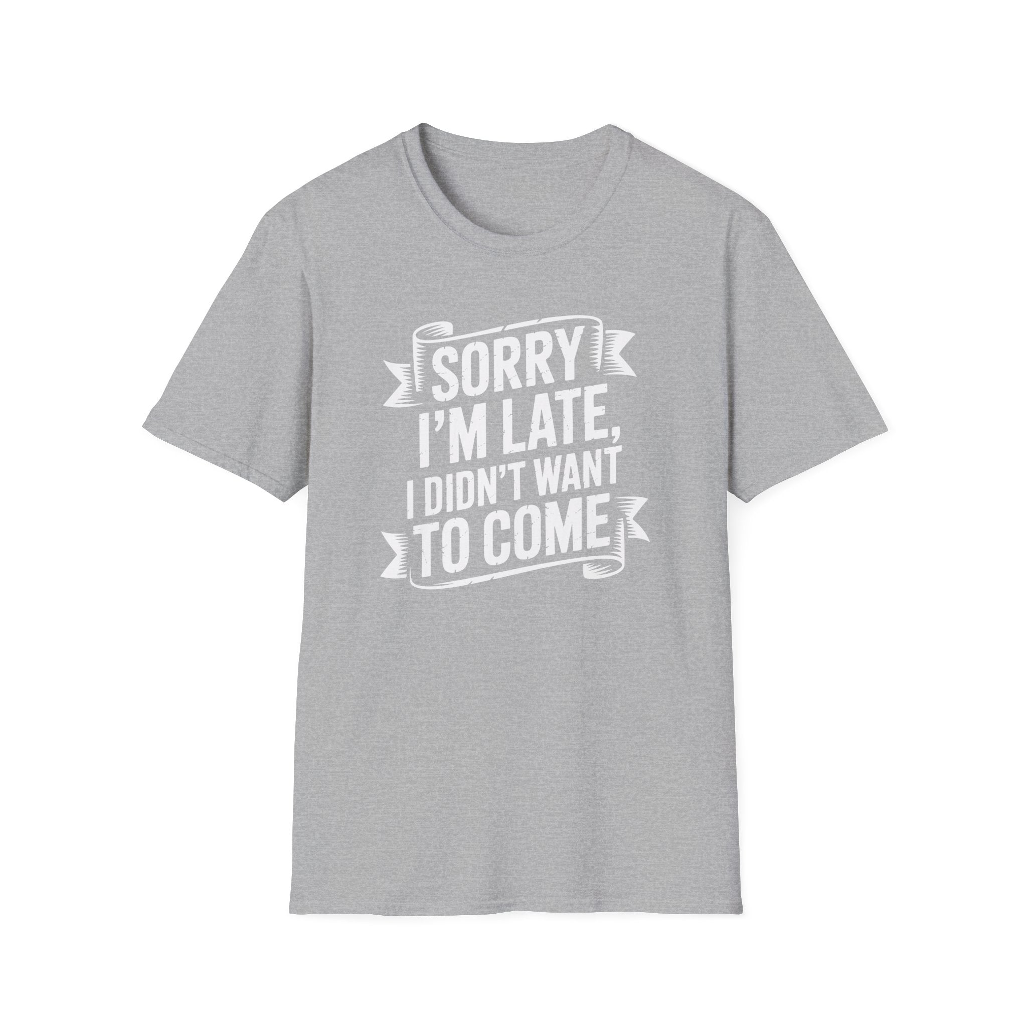 Sorry I'm Late T-Shirt