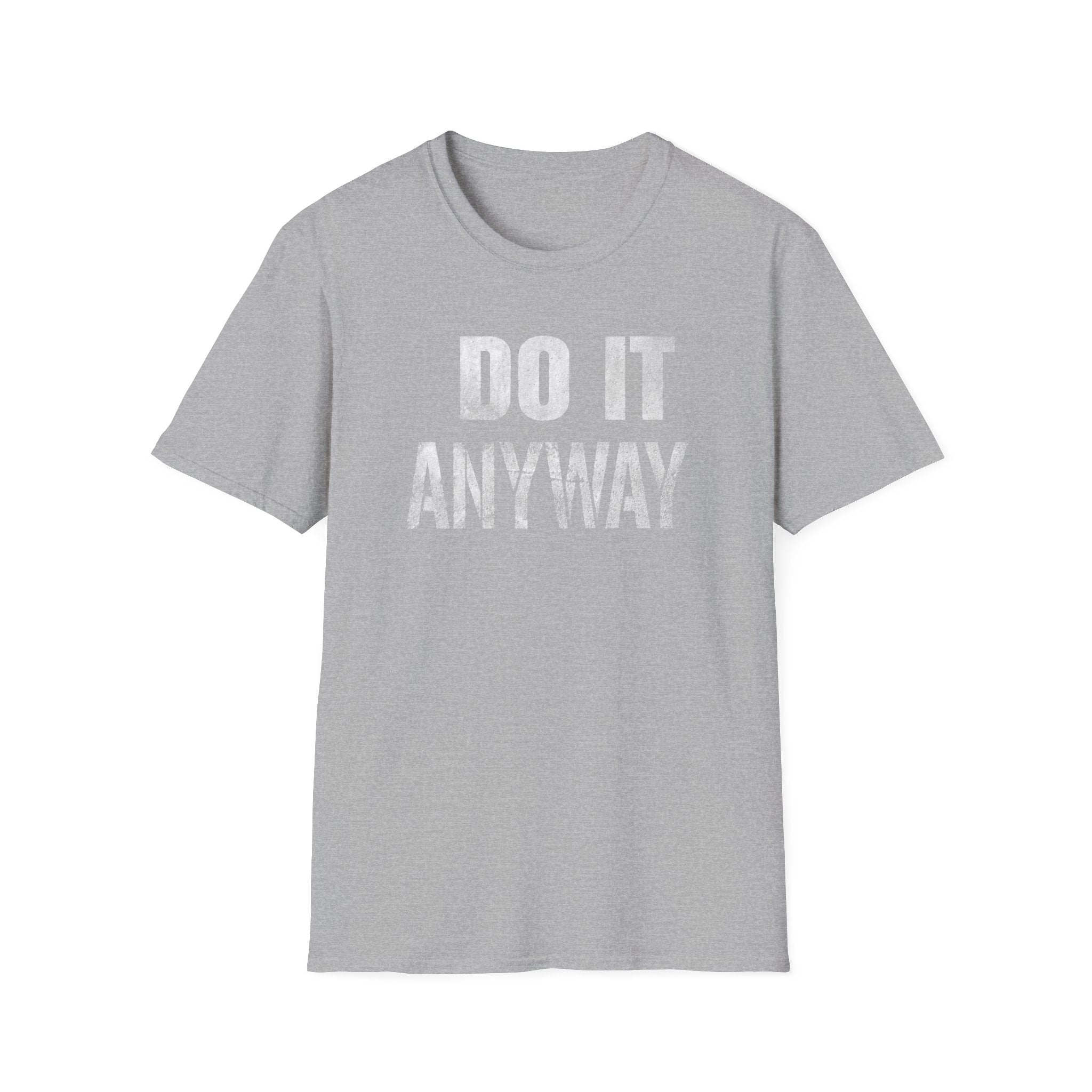 Do it Anyway T-Shirt