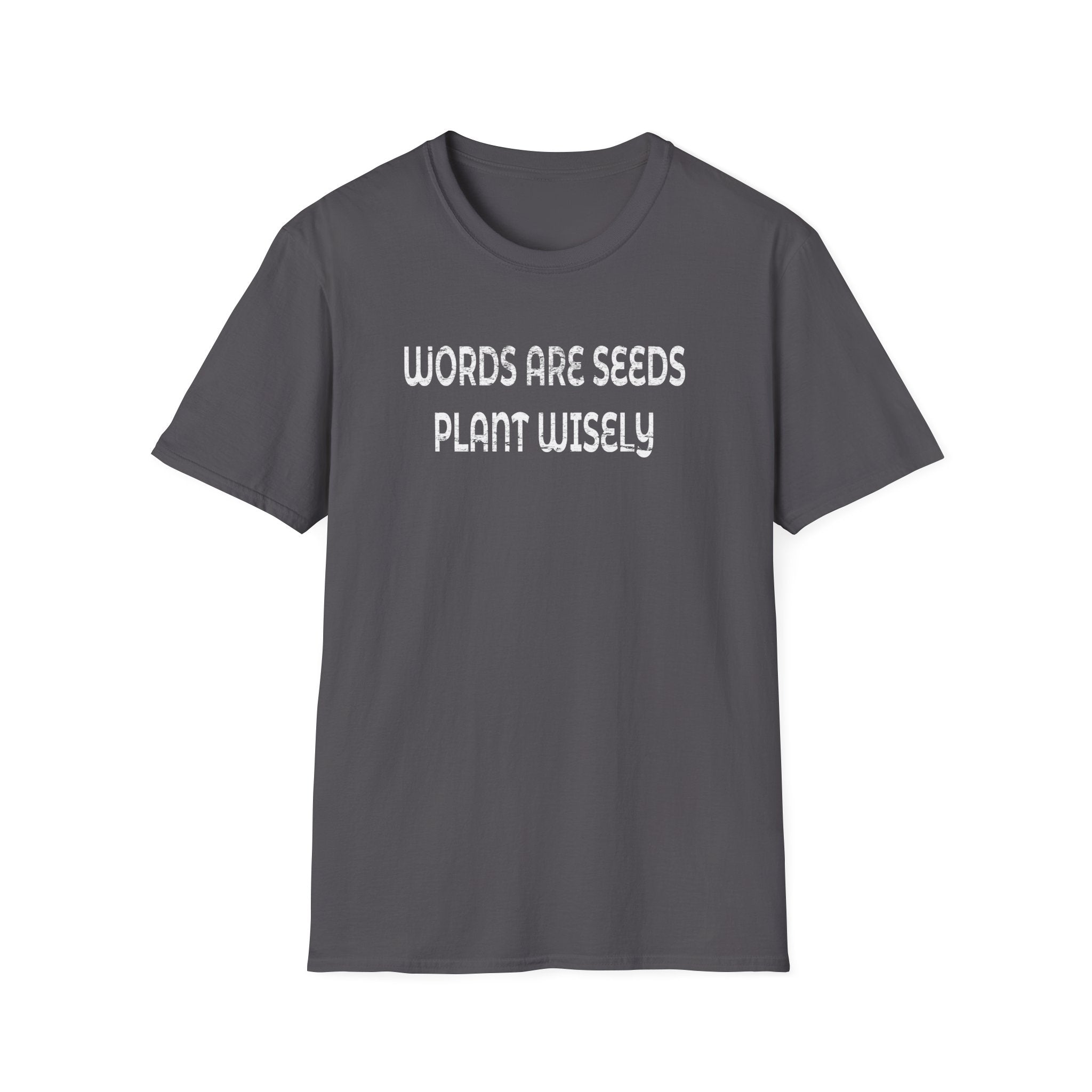 Words are Seeds T-Shirt
