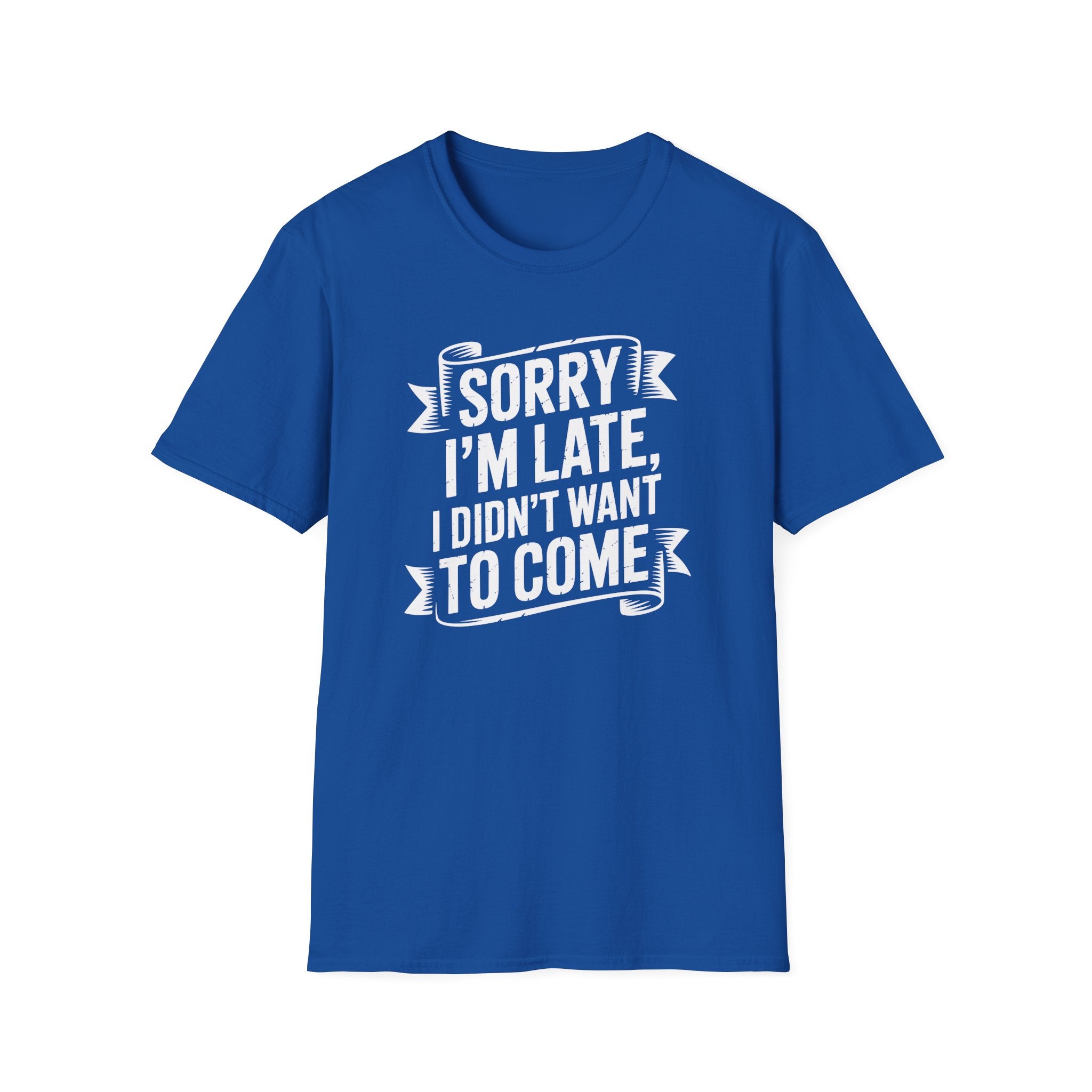 Sorry I'm Late T-Shirt