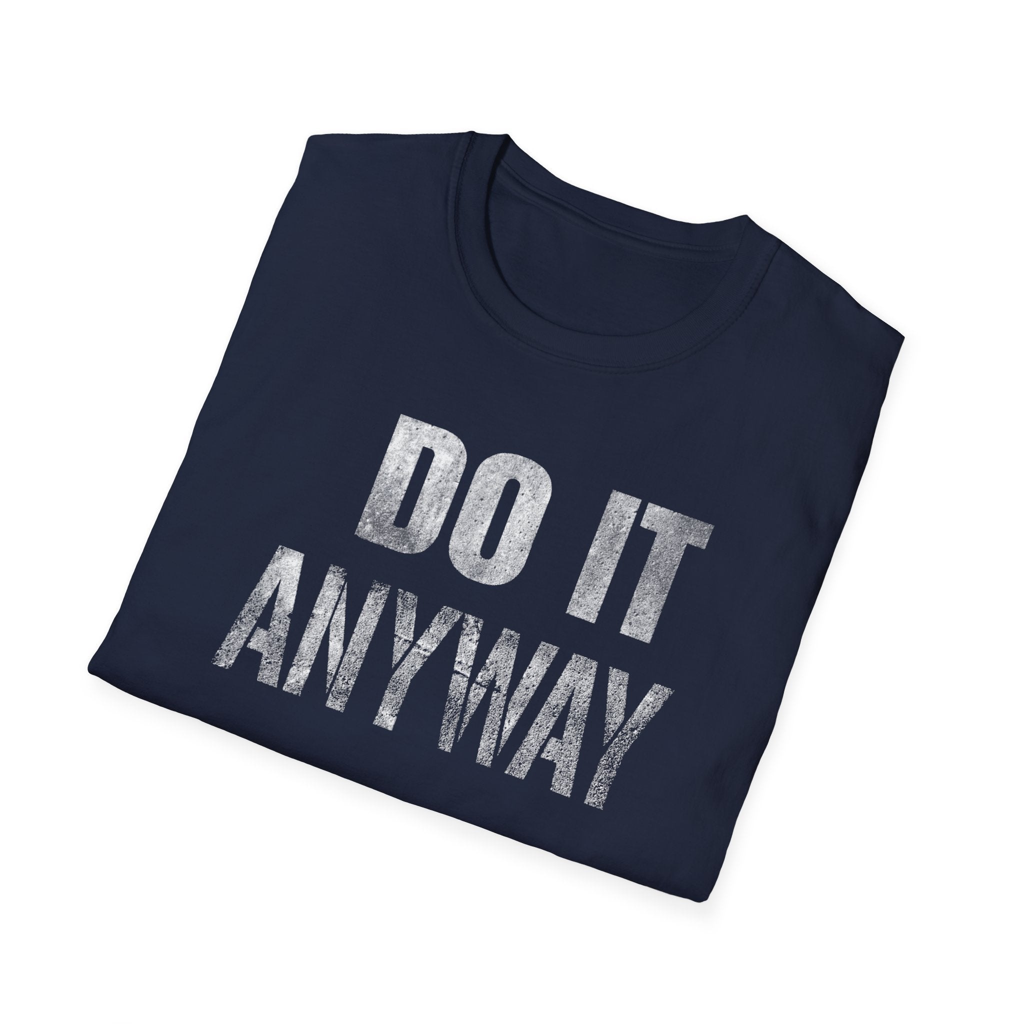 Do it Anyway T-Shirt