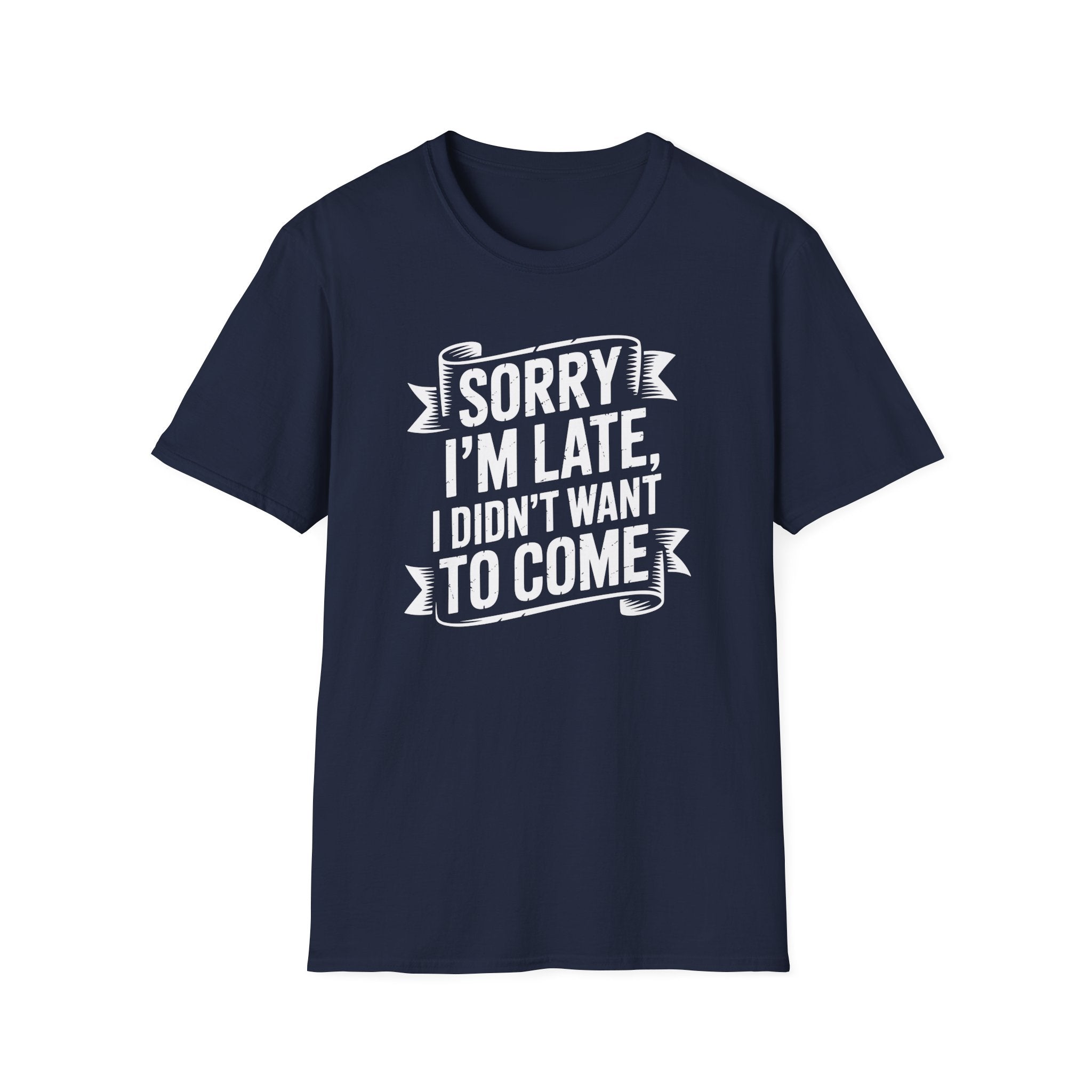 Sorry I'm Late T-Shirt